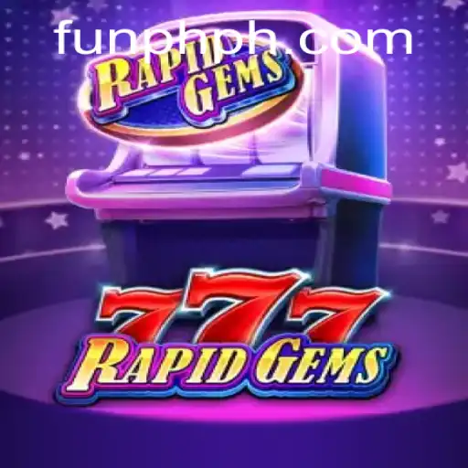 Experience the Excitement of RapidGems777: A Thrilling Adventure into the World of FUN PH