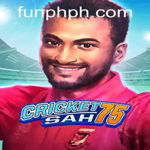 CricketSah75: Embrace the Thrills of FUN PH
